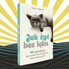 Jak żyć bez lęku? Opanuj niepokój i odzyskaj kontrolę!