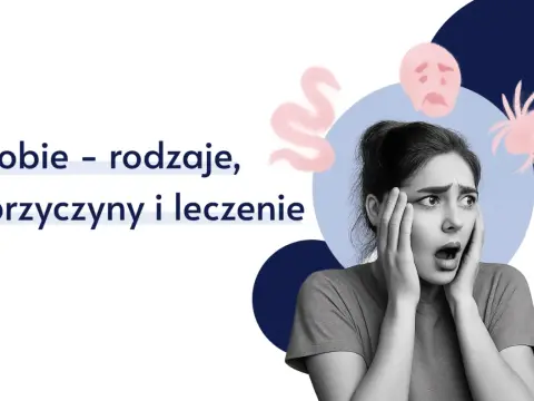 Fobia: Rodzaje, objawy, przyczyny i skuteczne metody leczenia