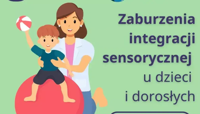 Zaburzenia SI: Co to? Objawy u dzieci i dorosłych, diagnoza, terapia